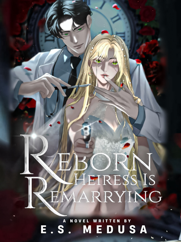 Reborn Heiress Is Remarrying