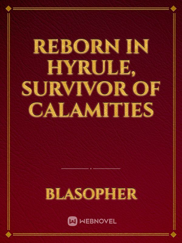 Reborn in Hyrule, Survivor of Calamities