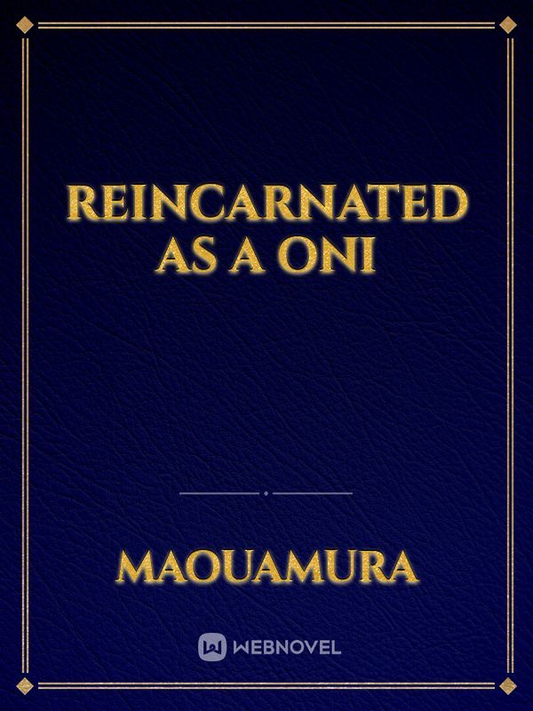 Reincarnated as a oni