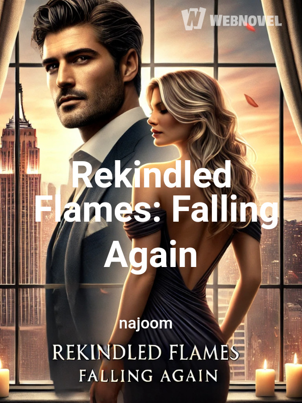 Rekindled Flames: Falling Again