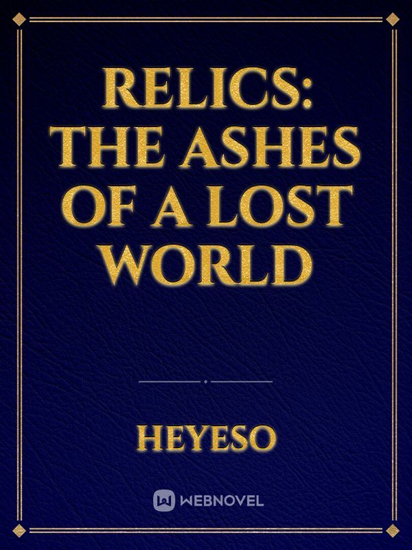 Relics: The Ashes of a Lost World