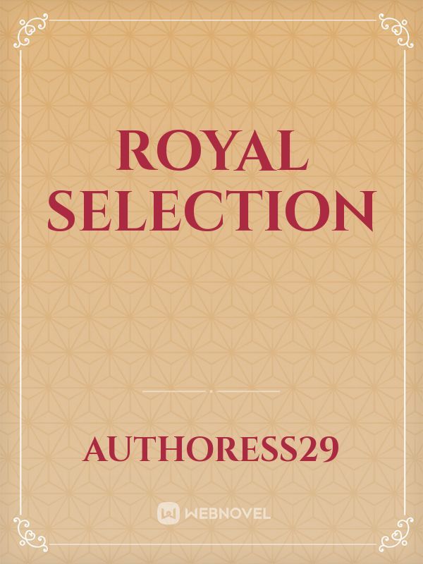 ROYAL SELECTION