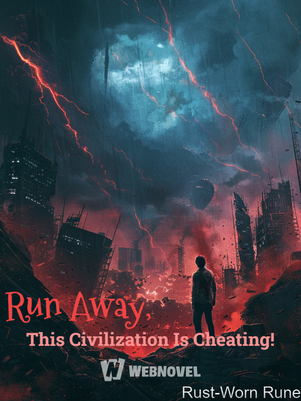 Run Away, This Civilization Is Cheating!