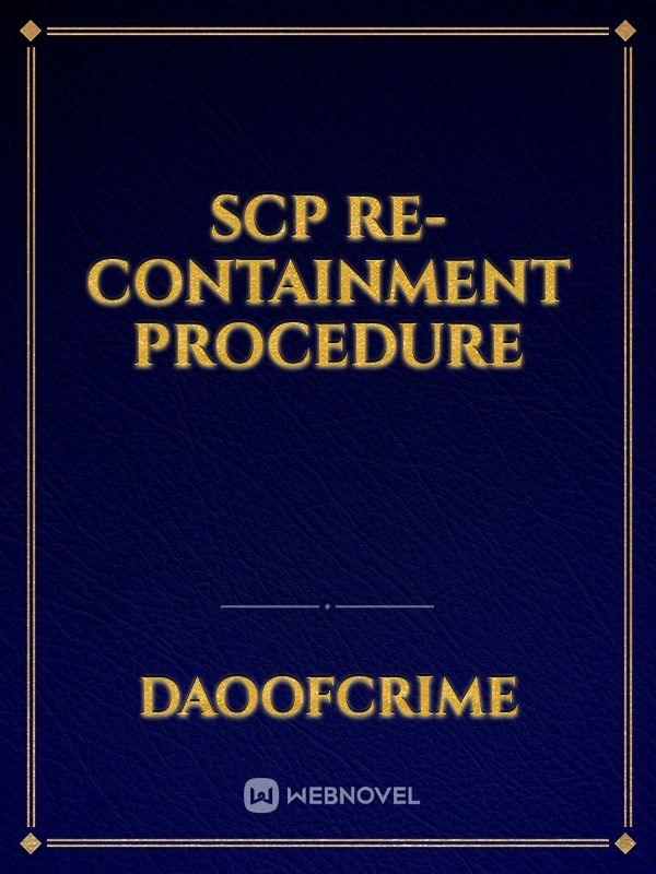 SCP RE-CONTAINMENT PROCEDURE