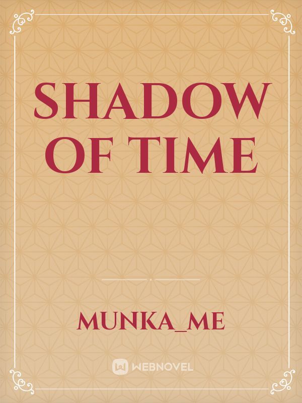 shadow of time