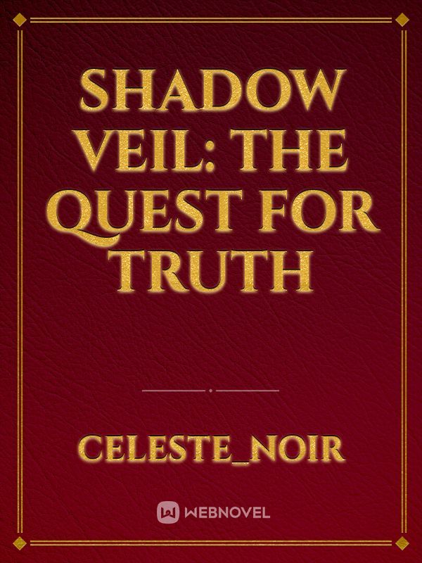 Shadow Veil: The Quest for Truth