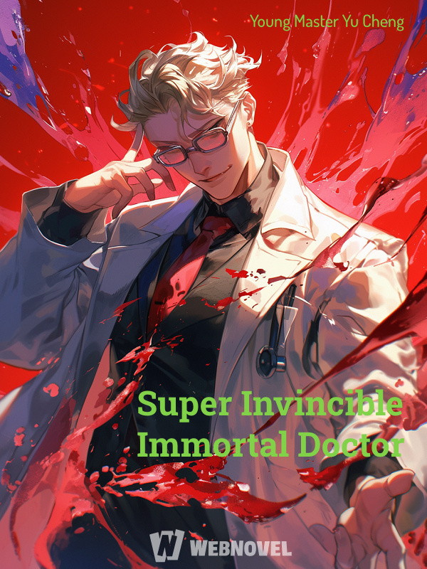 Super Invincible Immortal Doctor