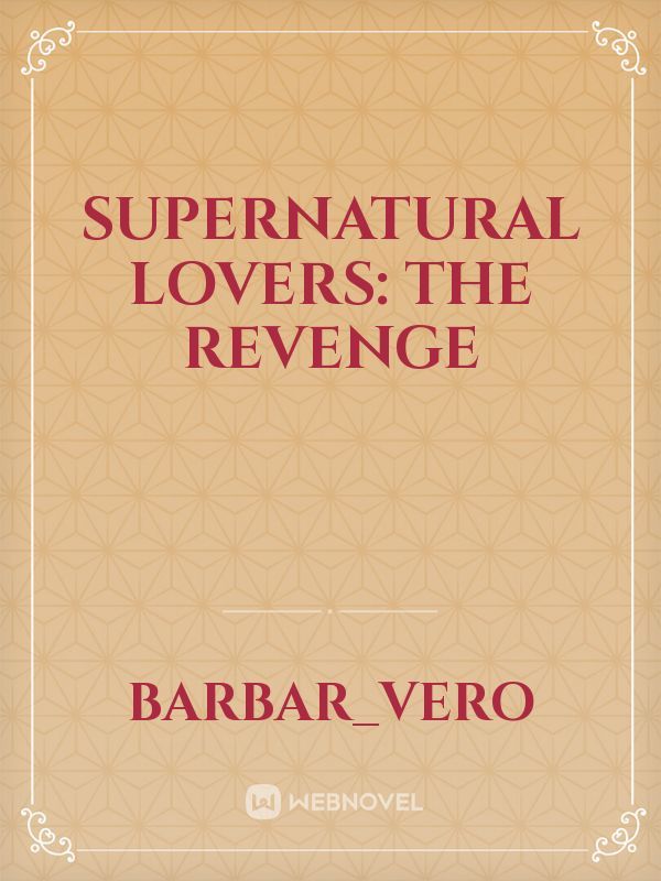 Supernatural Lovers: The revenge