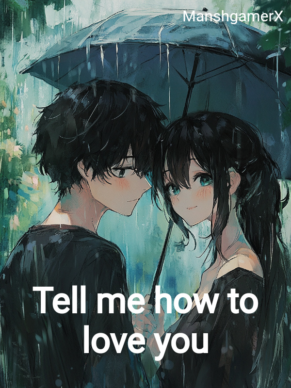 Tell me how to love you