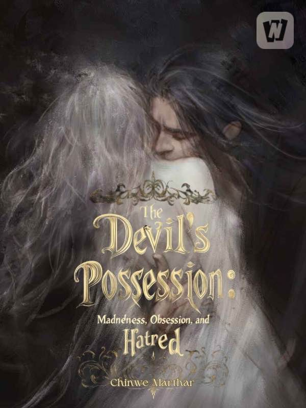 The Devil's Possession: Madness, Obsession and Hatred