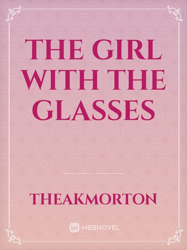 The Girl With The Glasses