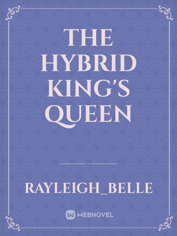 The Hybrid King's Queen