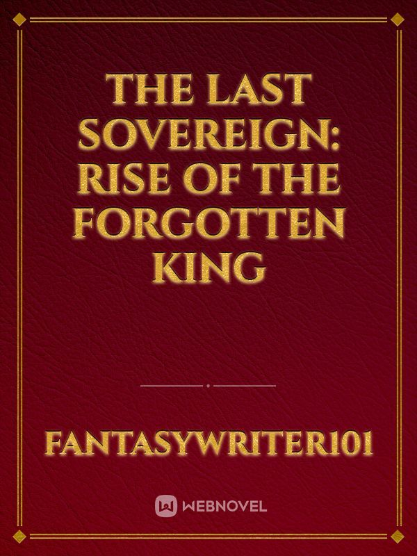 The Last Sovereign: Rise of the Forgotten King