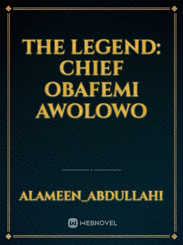 The Legend: Chief Obafemi Awolowo