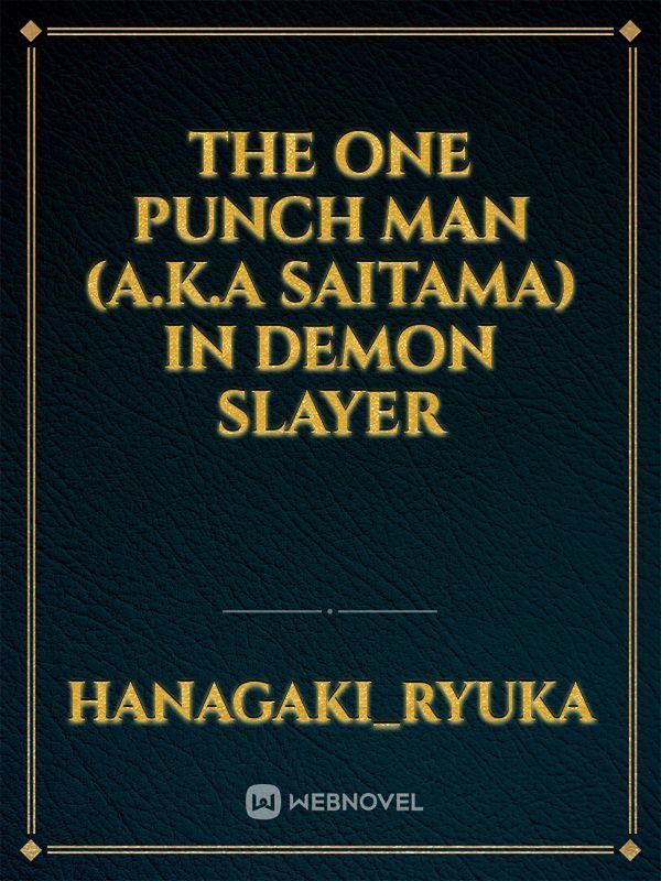 The One Punch Man (a.k.a Saitama) in Demon Slayer