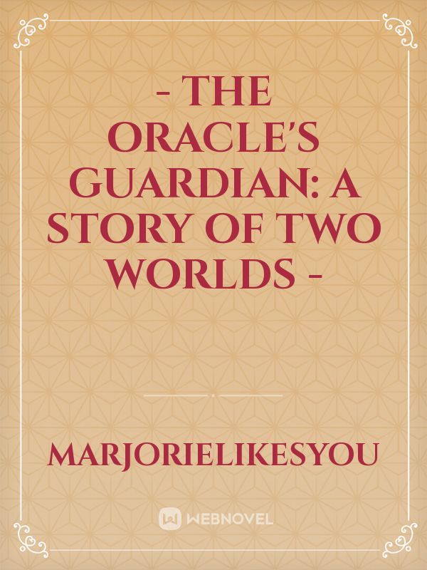 - The Oracle's Guardian: A Story of Two Worlds -