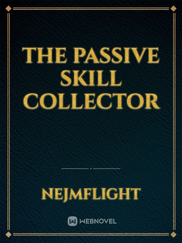 The Passive Skill Collector