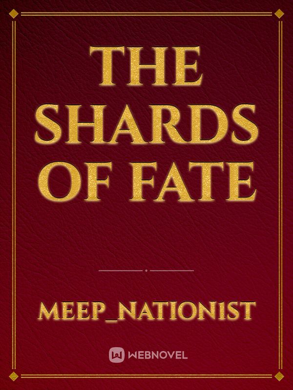 The Shards of Fate