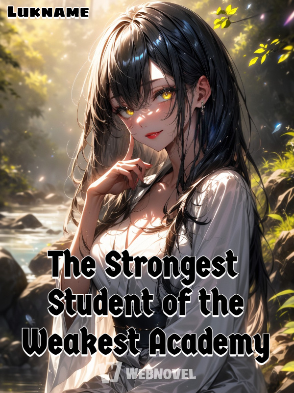 The Strongest Student of the Weakest Academy