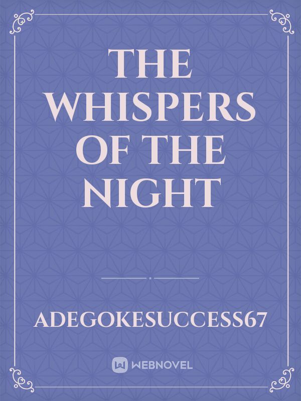 the Whispers of the night