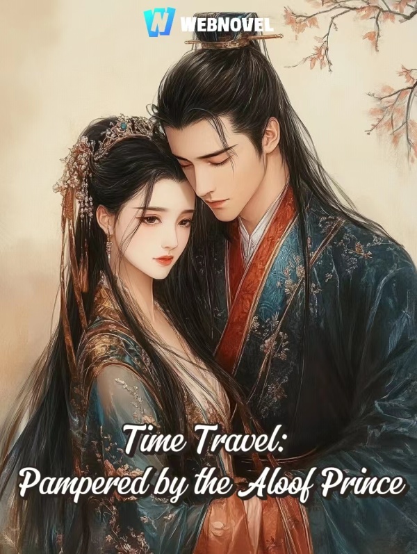 Time Travel: Pampered by the Aloof Prince