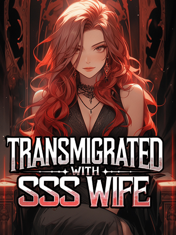 Transmigrated to Game World with SSS Wife