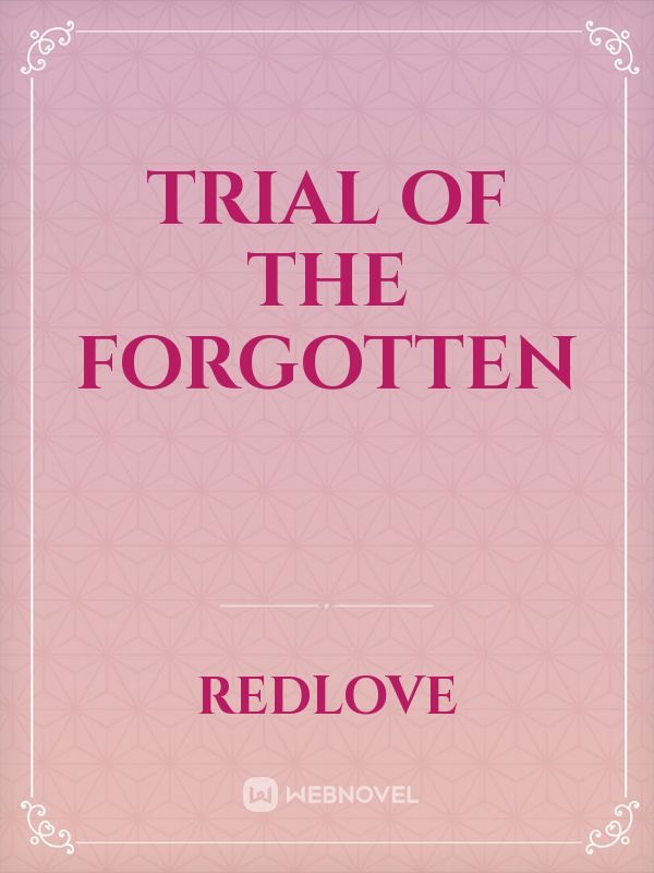 Trial Of The Forgotten