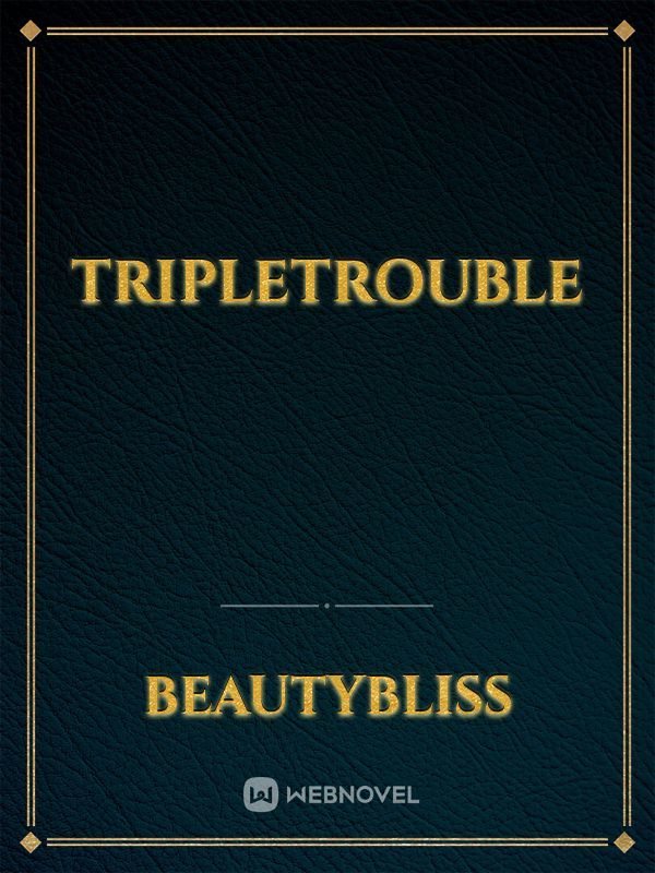 TripleTrouble