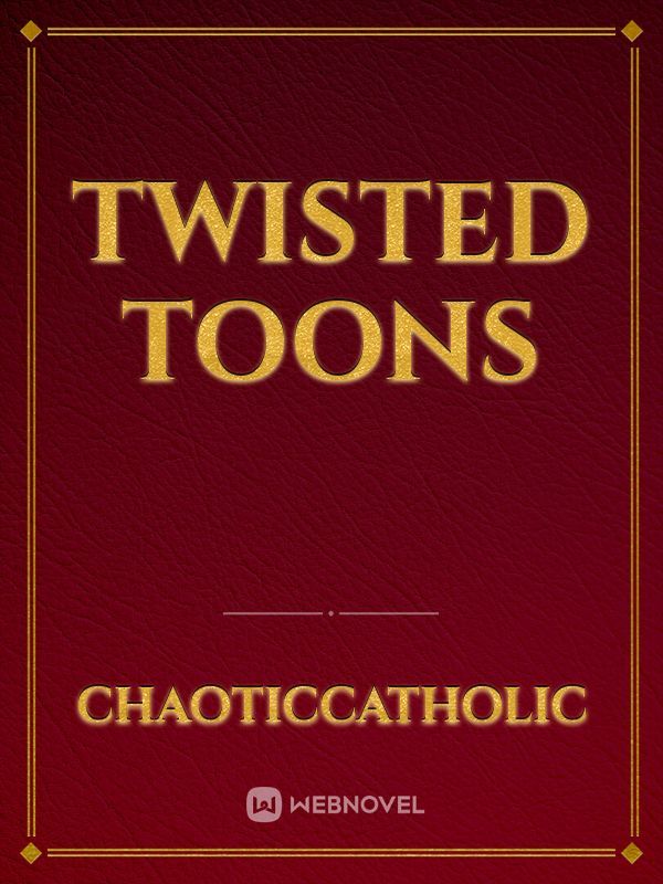 Twisted Toons