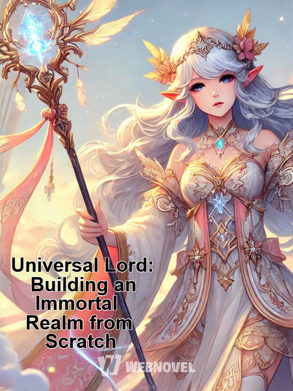 Universal Lord: Building an Immortal Realm from Scratch