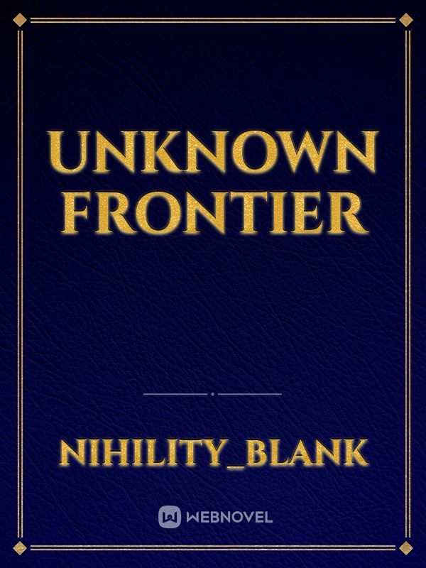 Unknown Frontier