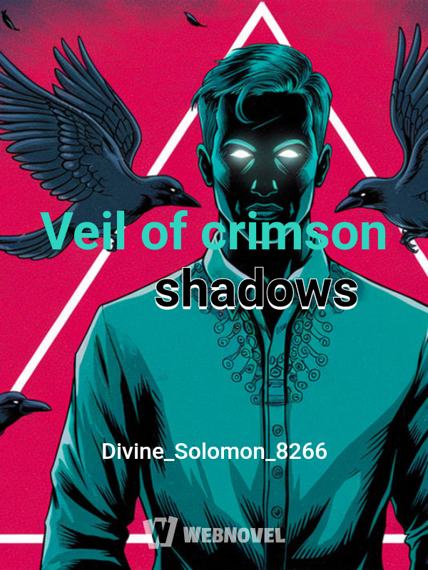 Veil of crimson shadows