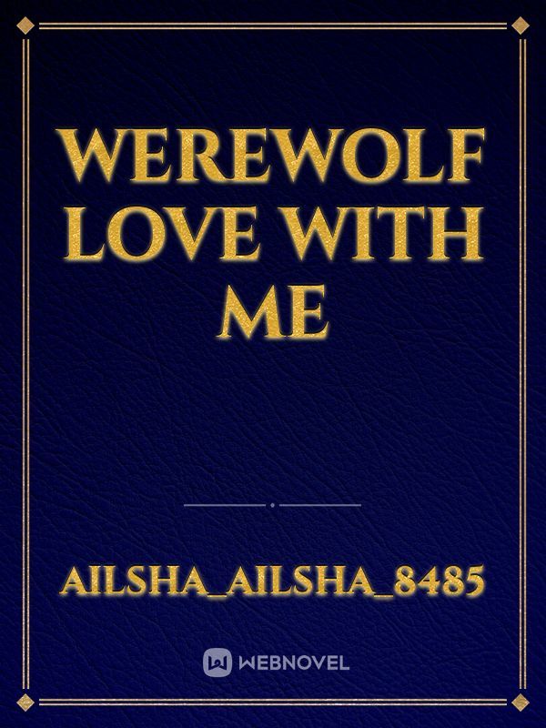 werewolf love with me