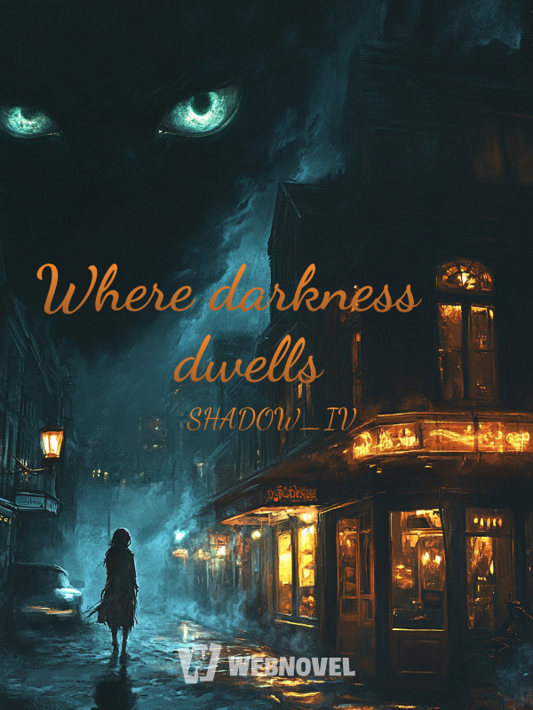 Where darkness dwells