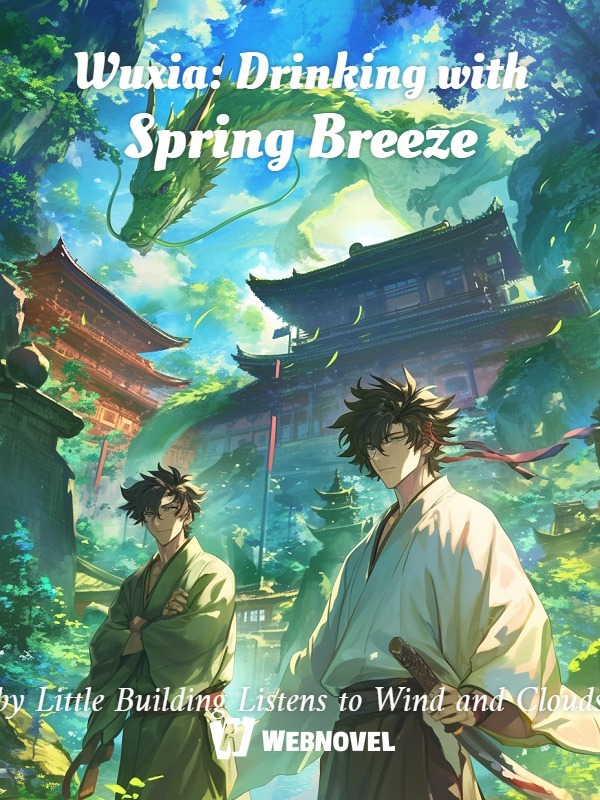 Wuxia: Drinking with Spring Breeze