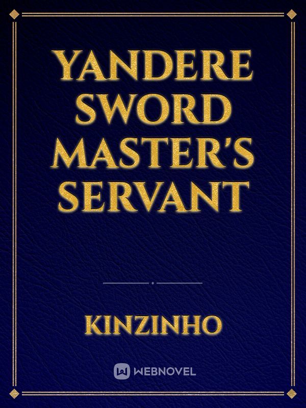 Yandere Sword Master's Servant