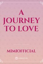 A Journey to Love