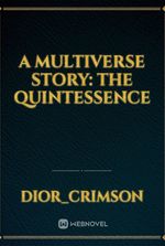 A multiverse story: The Quintessence