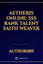 Aetheris online: SSS rank talent faith weaver