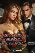 After Bankruptcy, the Billionaire Asked Me to Marry Him!