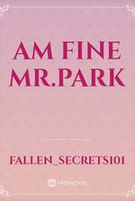 AM FINE MR.PARK