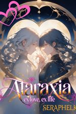 Ataraxia : Ex Love, Ex Life