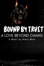 Bound by Trust: A Love Beyond Chains