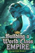 Building a World Class Empire in another World