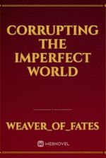 Corrupting the imperfect world