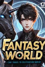 Fantasy World: I Can Travel To Cultivation World