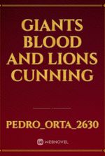 Giants blood and Lions cunning