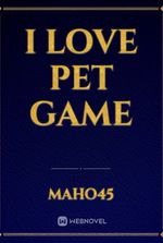 I love pet game