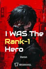 I WAS The Rank–1 Hero