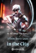 Infinite Divine Gears in the City